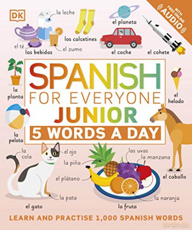 Spanish for Everyone Junior 5 Words a Day: Learn and Practise 1,000 Spanish Words [KSIĄŻKA]