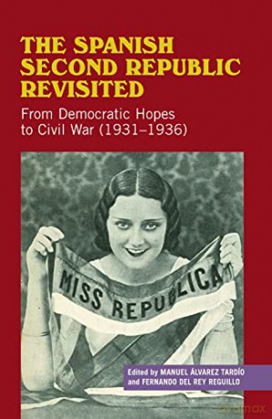 Spanish Second Republic Revisited: From Democratic Hopes to Civil War (1931-1936) (Studies in Spanish History) - Manuel Alvarez Tardio [KSIĄŻKA]