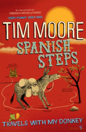 Spanish Steps: Travels With My Donkey - Tim Moore [KSIĄŻKA]