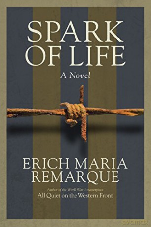 Spark of Life: A Novel of Resistance - Erich Maria Remarque [KSIĄŻKA]