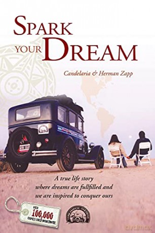 Spark your Dream: A true life Story where Dreams are fullfilled and we are inspired to conquer ours. - Herman and Candelaria Zapp [KSIĄŻKA]