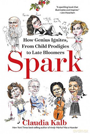 Spark: How Genius Ignites, From Child Prodigies to Late Bloomers - Claudia Kalb [KSIĄŻKA]