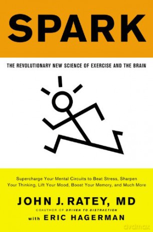 Spark: The Revolutionary New Science of Exercise and the Brain - John J. Ratey [KSIĄŻKA]