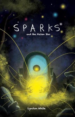 Sparks and the Fallen Star - Lyndon White [KSIĄŻKA]