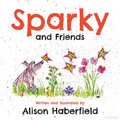Sparky and Friends - Alison Haberfield [KSIĄŻKA]