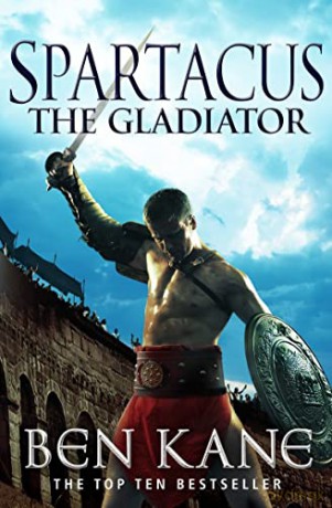 Spartacus: The Gladiator: (Spartacus 1) - Ben Kane [KSIĄŻKA]