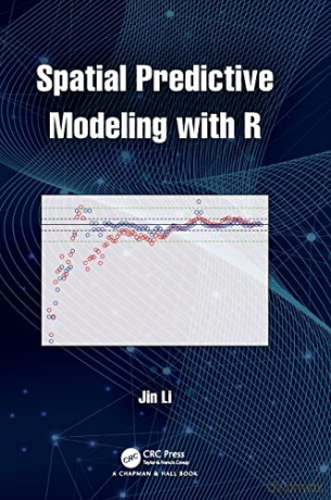 Spatial Predictive Modeling with R - Jin Li [KSIĄŻKA]