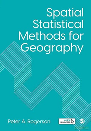 Spatial Statistical Methods for Geography - Peter A. Rogerson [KSIĄŻKA]