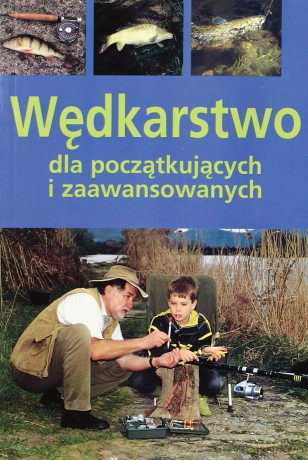 Wędkarstwo dla początkujących i zaaawansowanych - Armin Gollner [KSIĄŻKA]