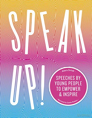 Speak Up!: Speeches by young people to empower and inspire - Adora Svitak [KSIĄŻKA]