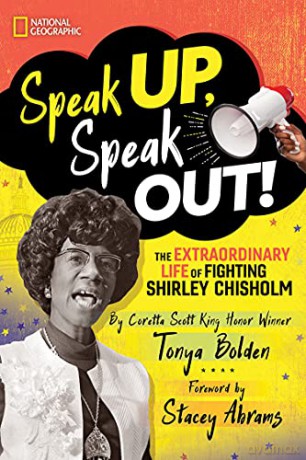Speak Up, Speak Out: The Extraordinary Life of Fighting Shirley Chisholm - National Geographic Kids [KSIĄŻKA]