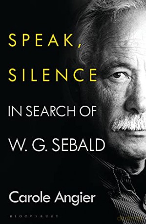Speak, Silence: In Search of W. G. Sebald - Carole Angier [KSIĄŻKA]