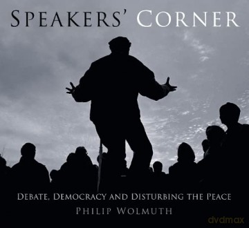 Speakers' Corner: Debate, Democracy and Disturbing the Peace - Philip Wolmuth [KSIĄŻKA]