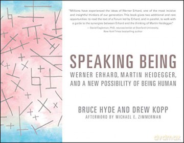 Speaking Being: Werner Erhard, Martin Heidegger, and a New Possibility of Being Human - Bruce Hyde [KSIĄŻKA]