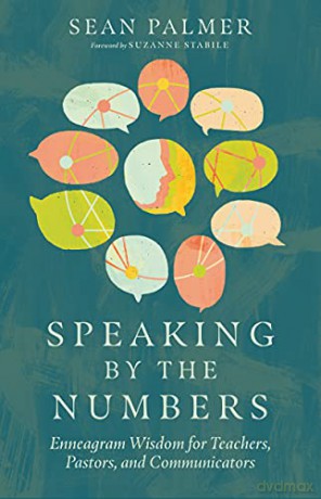 Speaking by the Numbers: Enneagram Wisdom for Teachers, Pastors, and Communicators - Sean Palmer [KSIĄŻKA]