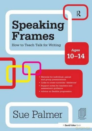 Speaking Frames: How to Teach Talk for Writing: Ages 10-14 (David Fulton Books) - Sue Palmer [KSIĄŻKA]