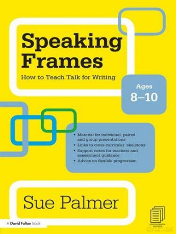 Speaking Frames: How to Teach Talk for Writing: Ages 8-10 (David Fulton Books) - Sue Palmer [KSIĄŻKA]