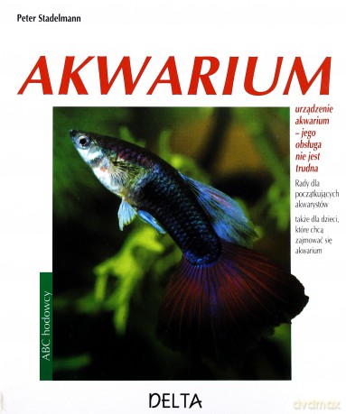 Akwarium - ABC hodowcy - Peter Stadelmann [KSIĄŻKA]