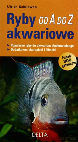 Ryby akwariowe od A do Z (dodruk 2011) - Ulrich Schliewen [KSIĄŻKA]