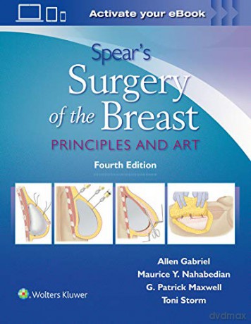 Spear's Surgery of the Breast: Principles and Art - Allen Gabriel MD FACS [KSIĄŻKA]