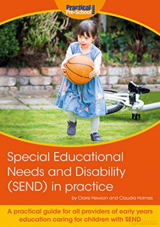 Special Educational Needs and Disability (SEND) in practice: A practical guide for all providers of early years education caring for children with SEND - Claire Hewson [KSIĄŻKA]