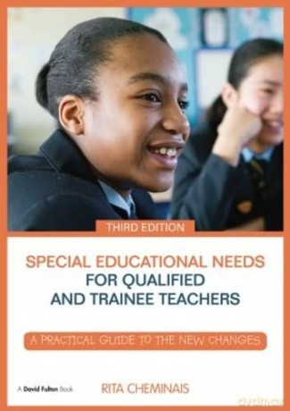 Special Educational Needs for Qualified and Trainee Teachers: A practical guide to the new changes - Rita Cheminais [KSIĄŻKA]