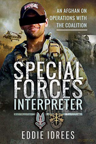 Special Forces Interpreter: An Afghan on Operations with the Coalition - Eddie Idrees [KSIĄŻKA]