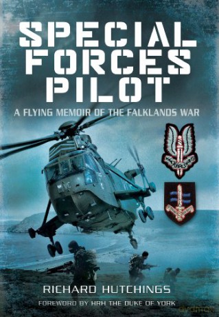 Special Forces Pilot: A Flying Memoir of the Falkland War: A Flying Memoir of the Falklands War - Richard Hutchings [KSIĄŻKA]