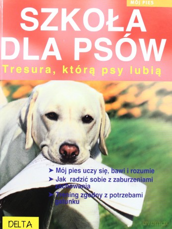 Szkoła dla psów. Tresura, którą psy lubią - Katharina Schlegl-Kofler [KSIĄŻKA]