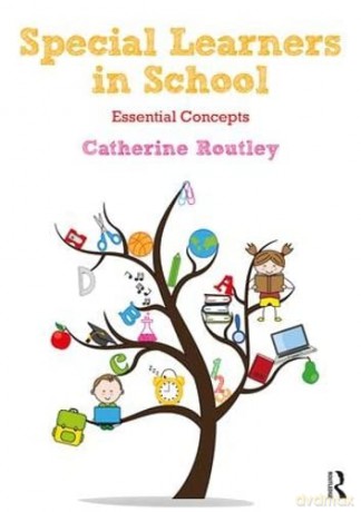 Special Learners in School: Understanding Essential Concepts - Catherine Routley [KSIĄŻKA]