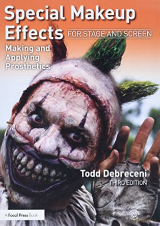 Special Makeup Effects for Stage and Screen: Making and Applying Prosthetics - Todd Debreceni [KSIĄŻKA]