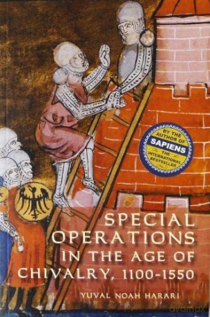 Special Operations in the Age of Chivalry, 1100-1550 (Warfare in History) - Yuval Noah Harari [KSIĄŻKA]