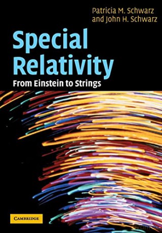 Special Relativity: From Einstein to Strings - Patricia M. Schwarz [KSIĄŻKA]