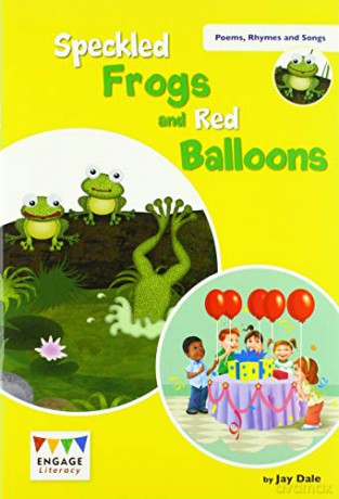 Speckled Frogs and Red Balloons: Levels 6-8 (Engage Literacy Poems, Rhymes and Songs) - Jay Dale [KSIĄŻKA]