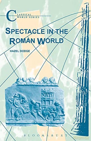 Spectacle in the Roman World (Classical World) - Hazel Dodge [KSIĄŻKA]