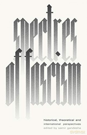Spectres of Fascism: Historical, Theoretical and International Perspectives - Samir Gandesha [KSIĄŻKA]