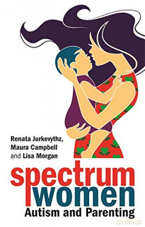 Spectrum Women-Autism and Parenting - Renata Jurkevythz [KSIĄŻKA]