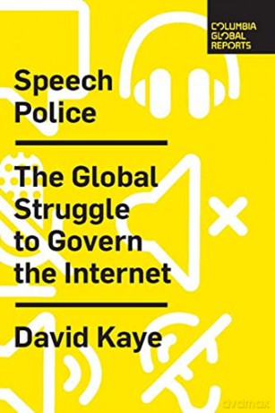 Speech Police: The Global Struggle to Govern the Internet (Columbia Global Reports) - David Kaye [KSIĄŻKA]