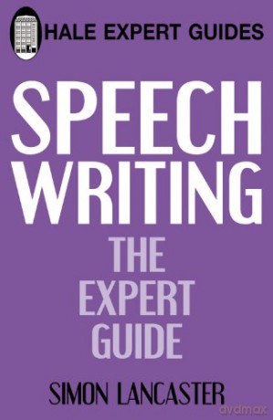 Speechwriting (Hale Expert Guides): The Expert Guide - Simon Lancaster [KSIĄŻKA]