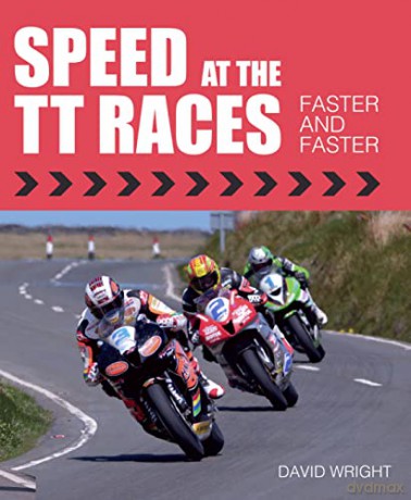 Speed at the TT Races: Faster and Faster - David Wright [KSIĄŻKA]