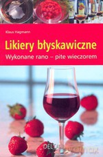 Likiery błyskawiczne wykonane rano - pite wieczorem - Klaus Hagmann [KSIĄŻKA]