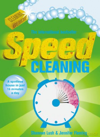 Speed Cleaning: A Spotless House in Just 15 Minutes a Day - Shannon Lush [KSIĄŻKA]