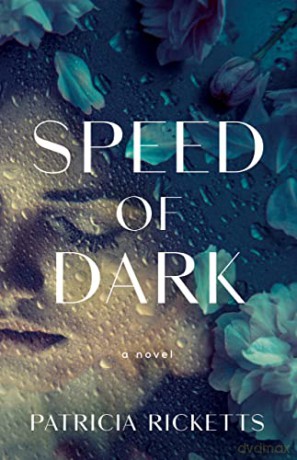 Speed of Dark: A Novel - Patricia Ricketts [KSIĄŻKA]