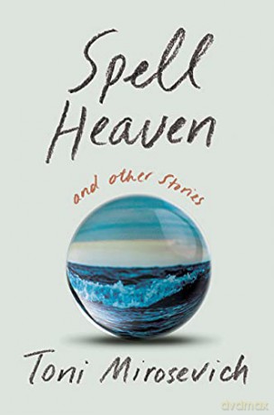 Spell Heaven: and Other Stories - Mirosevich [KSIĄŻKA]