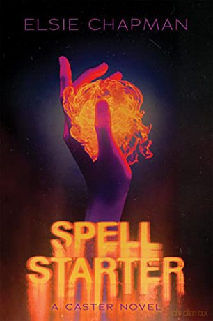 Spell Starter (a Caster Novel) (Caster, 2) - Elsie Chapman [KSIĄŻKA]