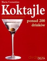 Koktajle ponad 200 drinków - Maria Constantino [KSIĄŻKA]