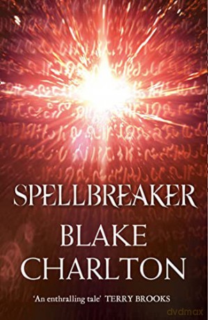 Spellbreaker: Book 3 of the Spellwright Trilogy - Blake Charlton [KSIĄŻKA]