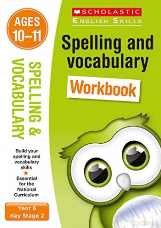 Spelling and Vocabulary practice activities for children ages 10-11 (Year 6). Perfect for Home Learning. (Scholastic English Skills) - Shelley Welsh [KSIĄŻKA]