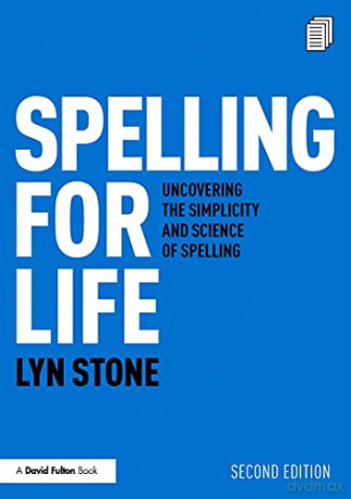 Spelling for Life: Uncovering the Simplicity and Science of Spelling - Lyn Stone [KSIĄŻKA]