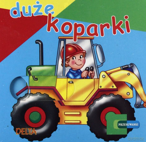 Przesuwanki. Duże koparki -  [KSIĄŻKA]